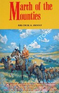 March of the Mounties by DENNY, Sir Cecil E.